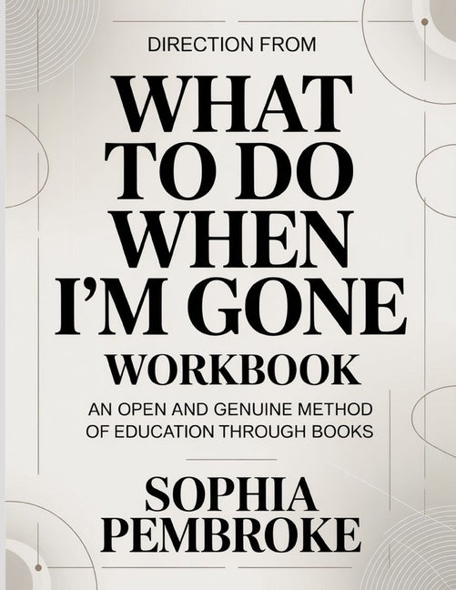 Direction From What To Do When I'm Gone: An Open And Genuine Method Of Education Through Books