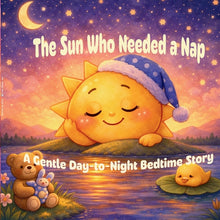 The Sun Who Needed a Nap: A Gentle Day-to-Night Bedtime Story