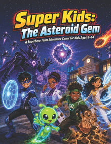 Super Kids: The Asteroid Gem: A Superhero Team Adventure Comic for Kids Ages 8-14