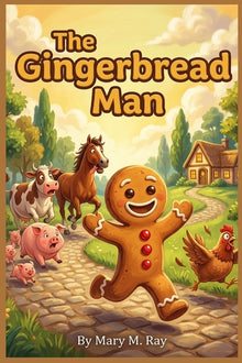 The Gingerbread Man: The Little Fellow Who Thought Nobody Could Catch Him