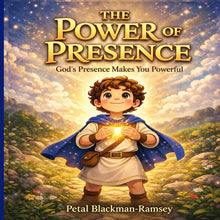 The Power of Presence: God's Presence Makes You Powerful
