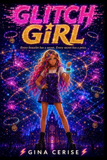 Glitch Girl: Every bracelet has a secret. Every secret has a price.