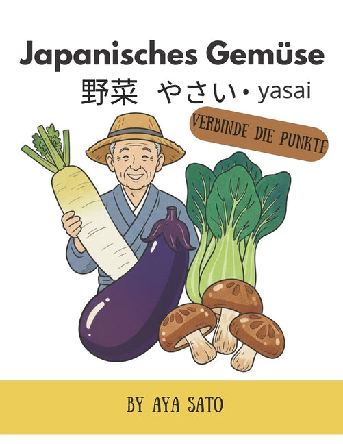 Japanisches Gemüse - Verbinde die Punkte: Verbinde die Punkte von 10 bis 118 und entdecke japanisches Gemüse auf Deutsch, in Kanji, Hiragana, Katakana