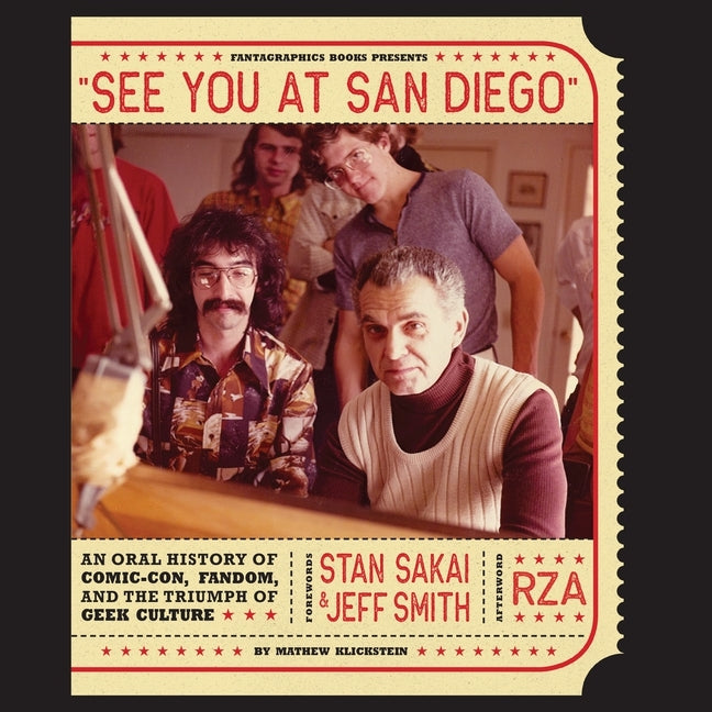 See You at San Diego: An Oral History of Comic-Con, Fandom, and the Triumph of Geek Culture
