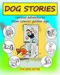 Dog Stories: Various adventures from comics golden age