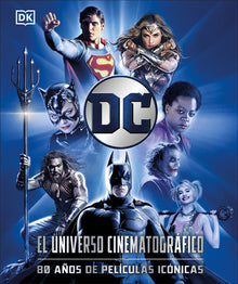 DC: El Universo Cinematográfico (DC Cinematic Universe): 80 Años de Películas Icónicas