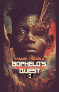 Bophelo's Quest: The Rebirth Of Tsebo