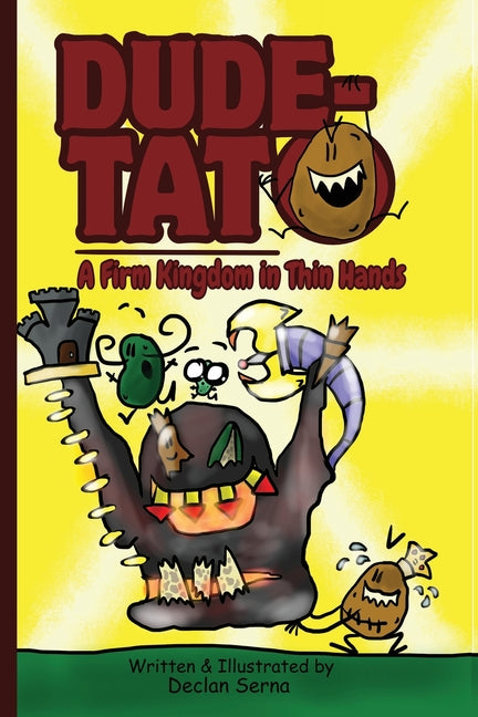 Dude-Tato a Firm Kingdom in Thin Hands