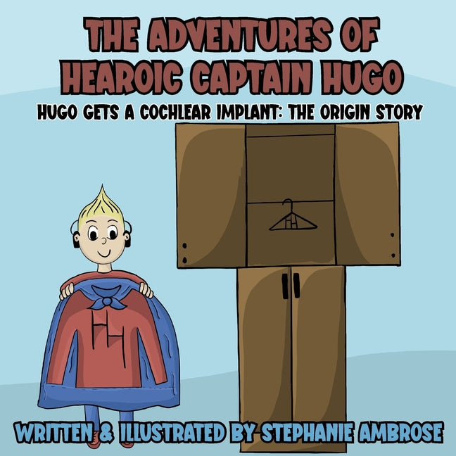 The Adventures of Hearoic Captain Hugo: Hugo Gets A Cochlear Implant: The Origin Story