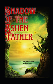 Shadow of the Ashen Father - Book One: A Fantasy Adventure Forged in Fire and Loss