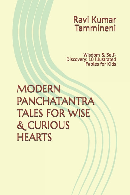Modern Panchatantra Tales for Wise & Curious Hearts: Wisdom & Self-Discovery: 10 Illustrated Fables for Kids