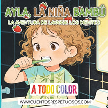 La aventura de lavarse los dientes: Cuentos Respetuosos. Ayla, la niña bambú