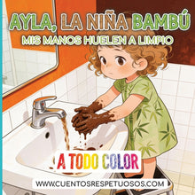 Mis manos huelen a limpio: Cuentos Respetuosos. Ayla, la niña bambú
