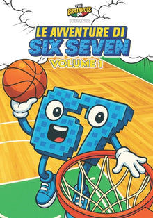 Le Avventure di SIX SEVEN - Volume 1 - 67 Personaggio Italian Brainrot: Tre mini storie complete di Six Seven, personaggio della serie a fumetti "The