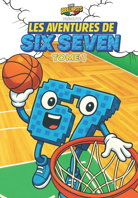 Les Aventures de SIX SEVEN - Volume 1 - 67 Personnage Italian Brainrot: Trois mini-histoires complètes de Six Seven, personnage de la série de bandes