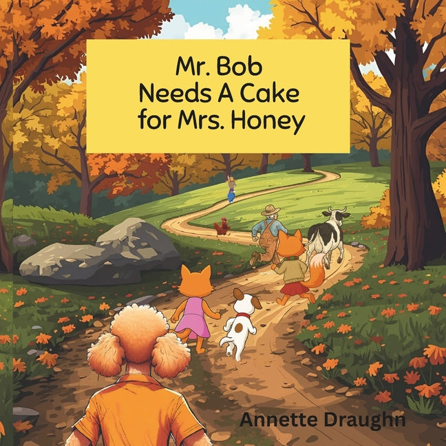 Mr. Bob Needs A Cake for Mrs. Honey: It's Her Birthday