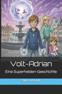 Volt-Adrian: Eine Superhelden-Geschichte