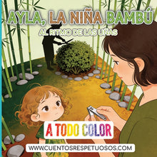 Al ritmo de las uñas: Cuentos Respetuosos. Ayla, la niña bambú