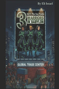 Three Warriors In Babylon: Volume 1: The Sex Trade