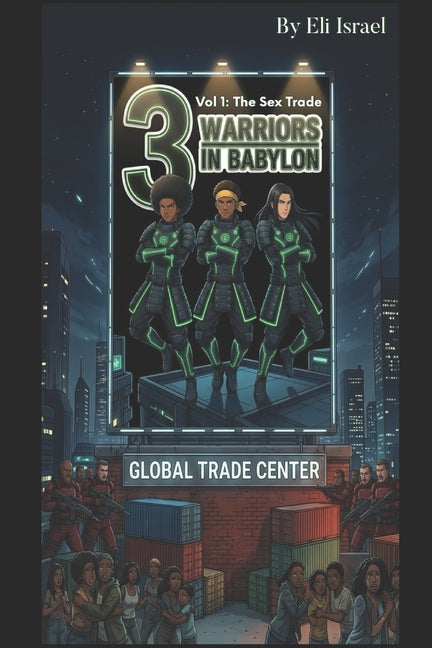 Three Warriors In Babylon: Volume 1: The Sex Trade