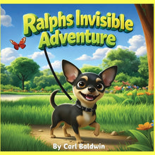 Ralph's Invisible Adventure: Part of the "Ralph the Chorkie" Series of books