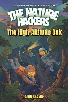 The High-Altitude Oak: A Graphic Novel about Biomimicry, a Missing Mom, and Micro-Sized Survival