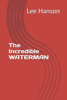 The Incredible WATERMAN