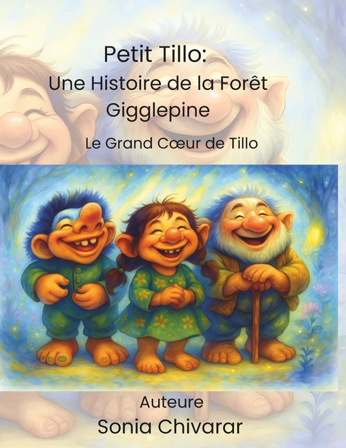 Petit Tillo: Une Histoire de la Forêt Gigglepine: Le Grand Coeur de Tillo