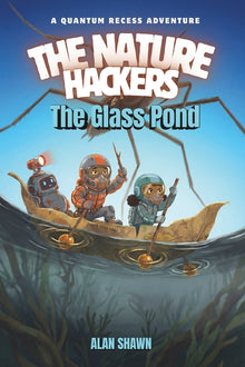 The Glass Pond: A Graphic Novel about Walking on Water, Giant Predators, and the Trap Beneath Your Feet