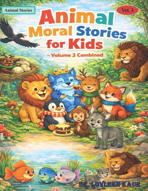 Animal Moral Stories for Kids - Volume 3 Combined: 10 Heartwarming Animal Tales That Teach Values, Build Character, and Spark Young Minds (Ages 3-8)