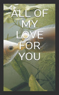 All of My Love for You