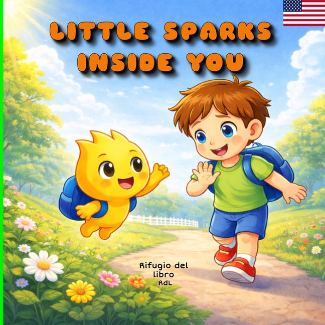 Little sparks inside you: An illustrated picture book about feelings and courage for Children (Ages 3-6)