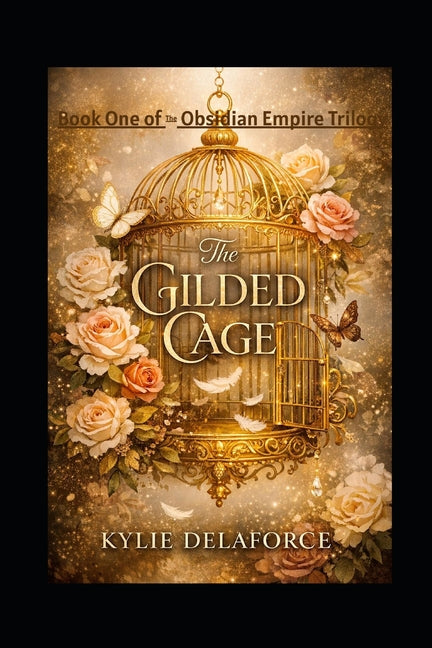 The Gilded Cage: Book One of The Obsidian Empire Trilogy