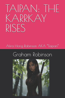 Taipan: THE KARRKAY RISES: Alira Hong Robinson AKA "Taipan"