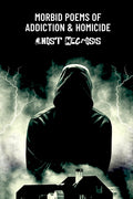 Morbid Poems of Addiction & Homicide