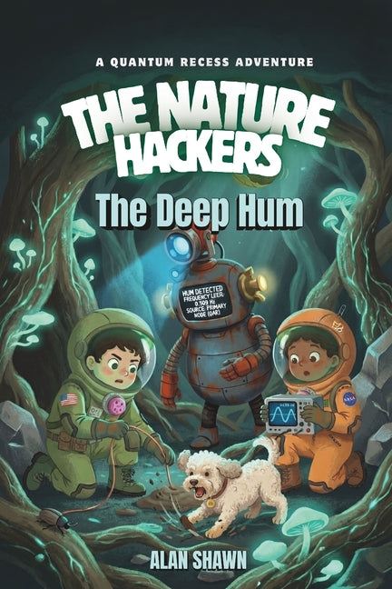 The Deep Hum: A Graphic Novel about the Wood Wide Web, Micro-Predators, and the Pulse Beneath the Soil