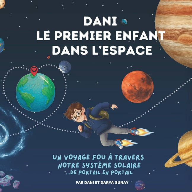 Dani - Le premier enfant dans l'espace: Un voyage fou de portail en portail à travers notre système solaire - aventure spatiale pour enfants 7-12 ans,