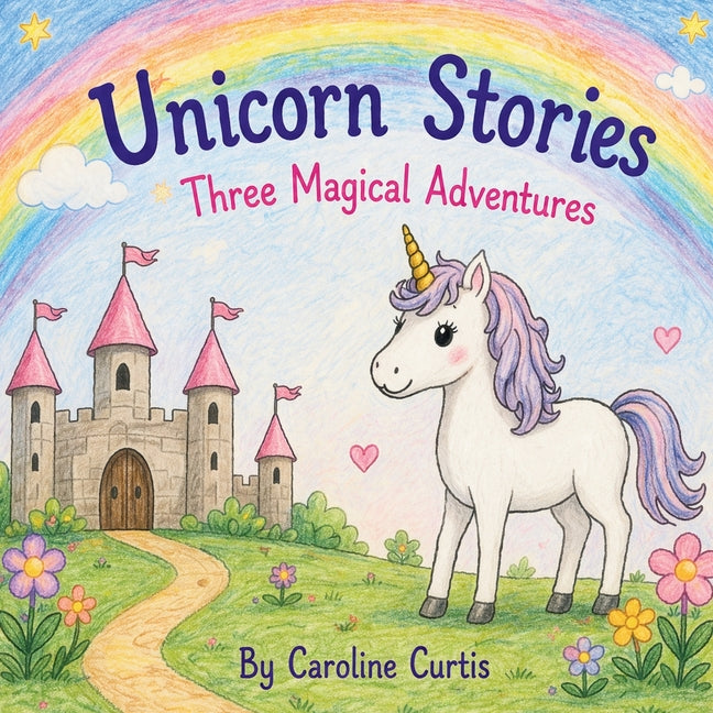 Unicorn Stories: Three Magical Adventures