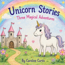 Unicorn Stories: Three Magical Adventures