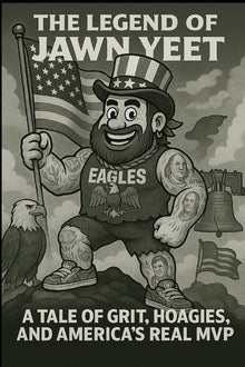 The Legend of Jawn Yeet: A tale of Grit, Hoagies and America's Real MVP