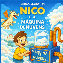 Nico e a Máquina de Nuvens: O menino que aprendeu a fabricar o impossível