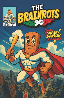 THE BRAINROTS #1 - Numero Uno - Il fumetto ufficiale dei Brainrot - Settembre 2025 - by Italian Brainrot Comics: Prima Apparizione di Super Sahur + Gi