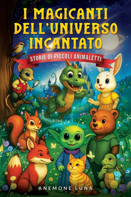 I magicanti dell'universo incantato: Storie di piccoli animaletti