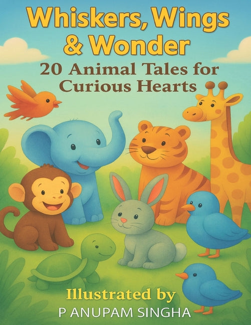 Whiskers, Wings & Wonder: 20 Animal Tales for Curious Hearts