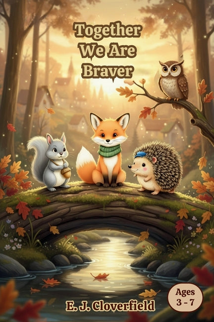 Together We Are Braver: A Children's Book About Building Friendship and Friendly Support