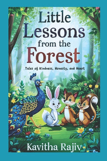 "Little Lessons from the Forest: Tales of Kindness, Honesty, and Heart" 7 moral stories