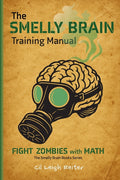The Smelly Brain Training Manual: Fight Zombies with Math