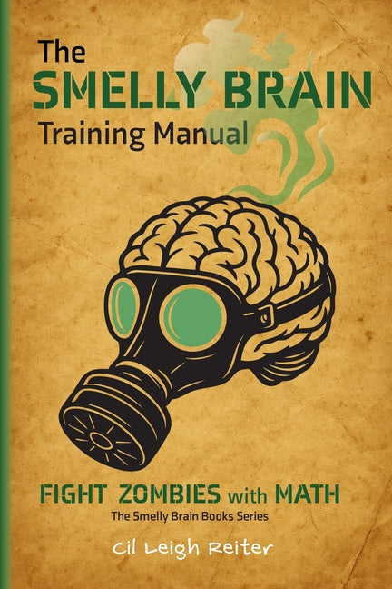 The Smelly Brain Training Manual: Fight Zombies with Math
