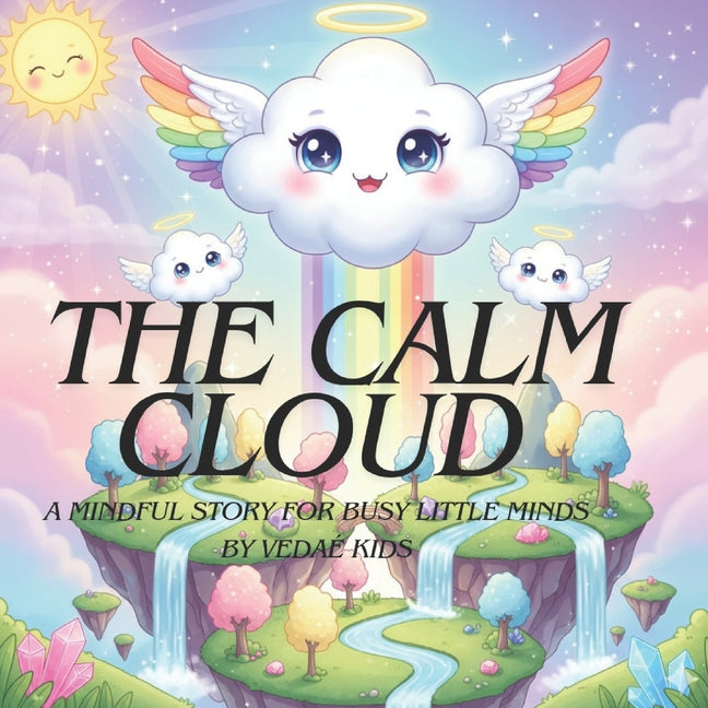 The Calm Cloud: A soothing storybook for ages 3-8 to help children stay calm, kind, and confident.A Gentle Poem About Feelings, Mindfulness, and Findi