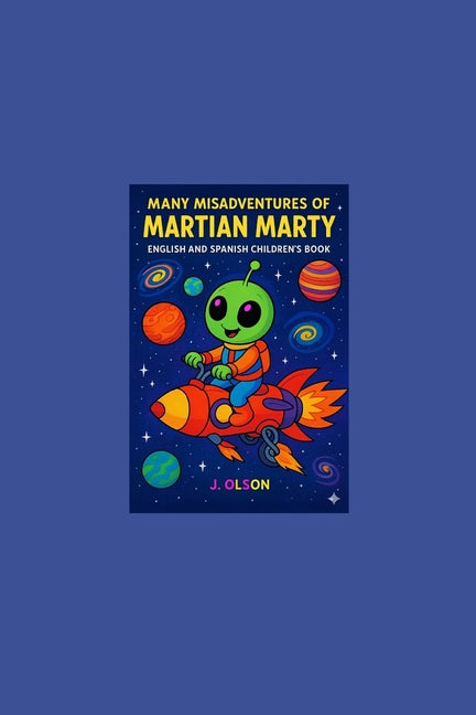 The Many Misadventures of Martian Marty: Children's Book Spanish and English